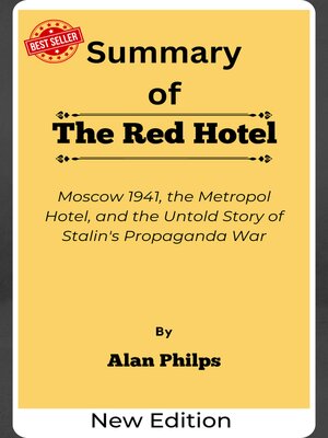 cover image of Summary of the Red Hotel Moscow 1941, the Metropol Hotel, and the Untold Story of Stalin's Propaganda War    by  Alan Philps